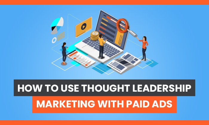 thought leadership marketing with paid ads