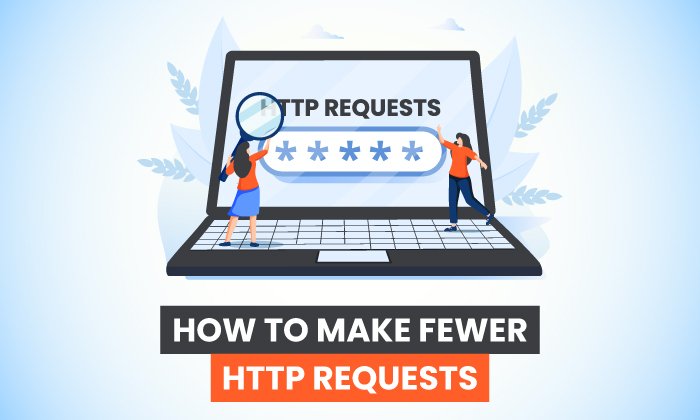 How to Make Fewer HTTP Requests