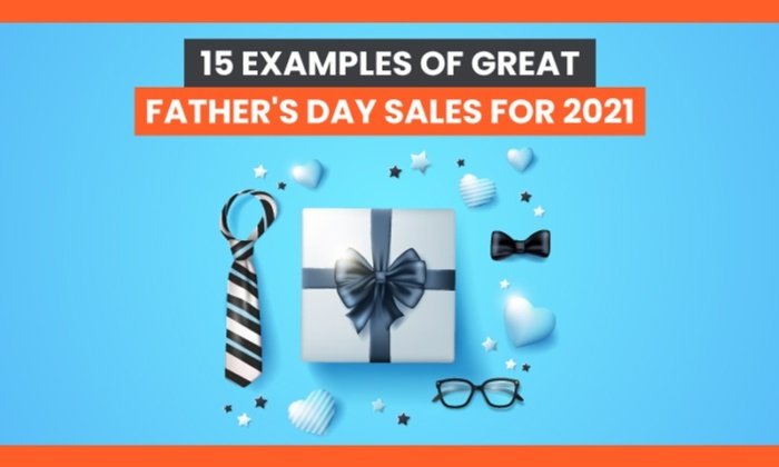 Top 15 Examples of Marketing for Father's Day Sales