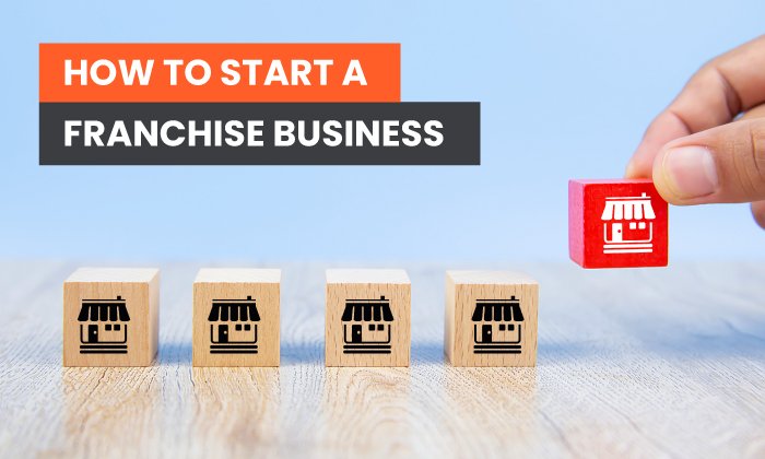 How to Start a Franchise Business