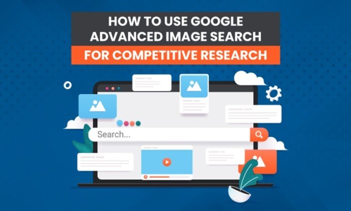 How to Use Google Advanced Image Search for Competitive Research