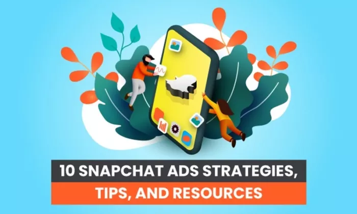 10 Snapchat Ads Strategies, Tips, and Resources