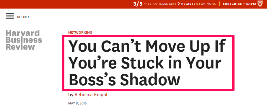 A screenshot of a headline that reads "You can't move up if you are stuck in your boss's shadow." 