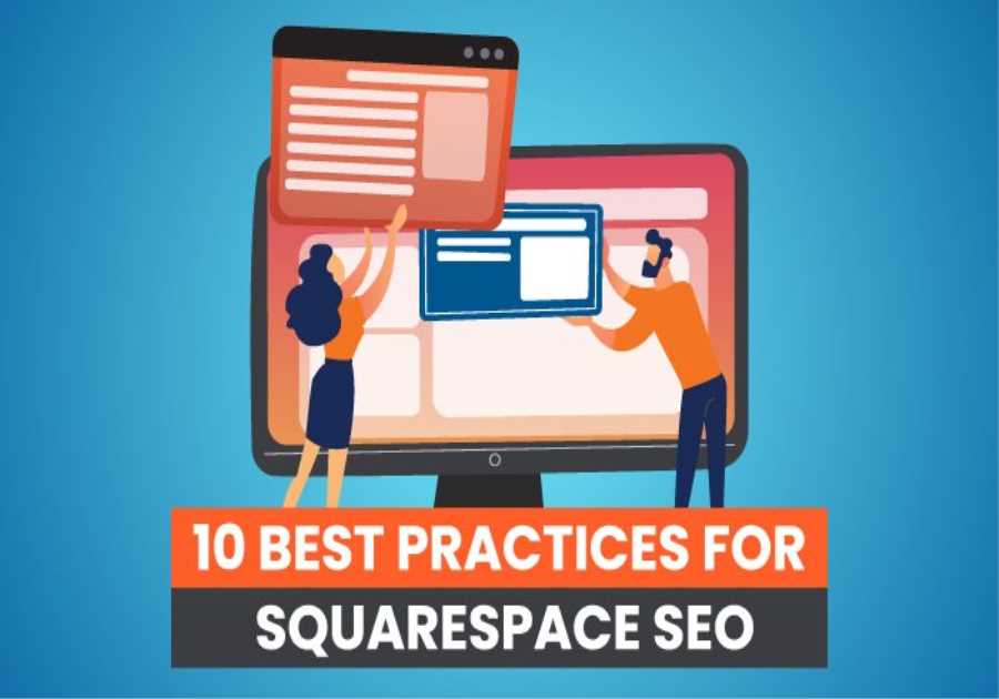 10 Best Practices for Squarespace SEO