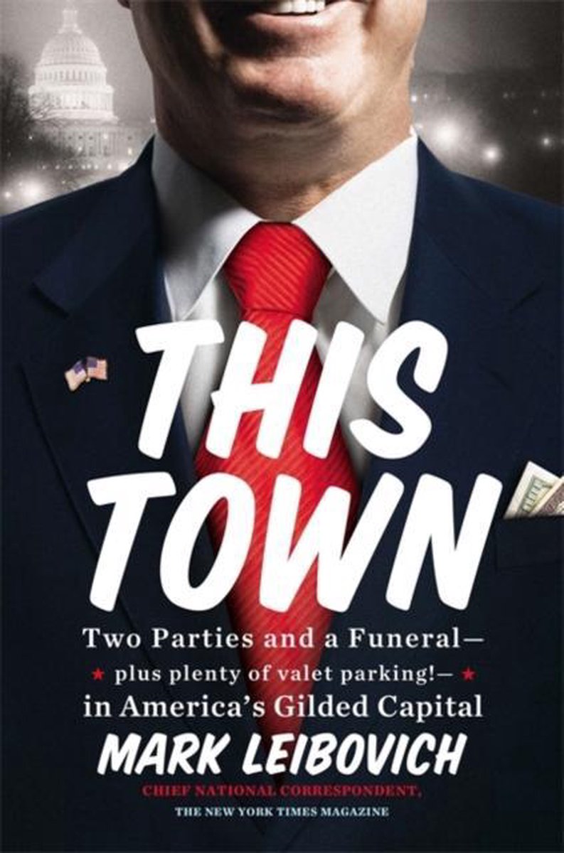 Mark Leibovich Doesn’t Want to Be the #ThisTown Guy Anymore