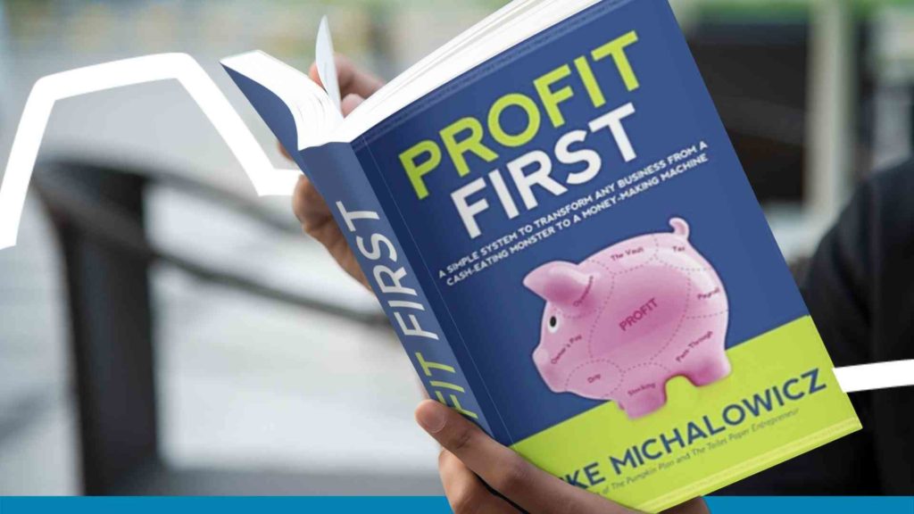 Profit First: Transform Your Business from a Cash-Eating Monster to a Money-Making Machine