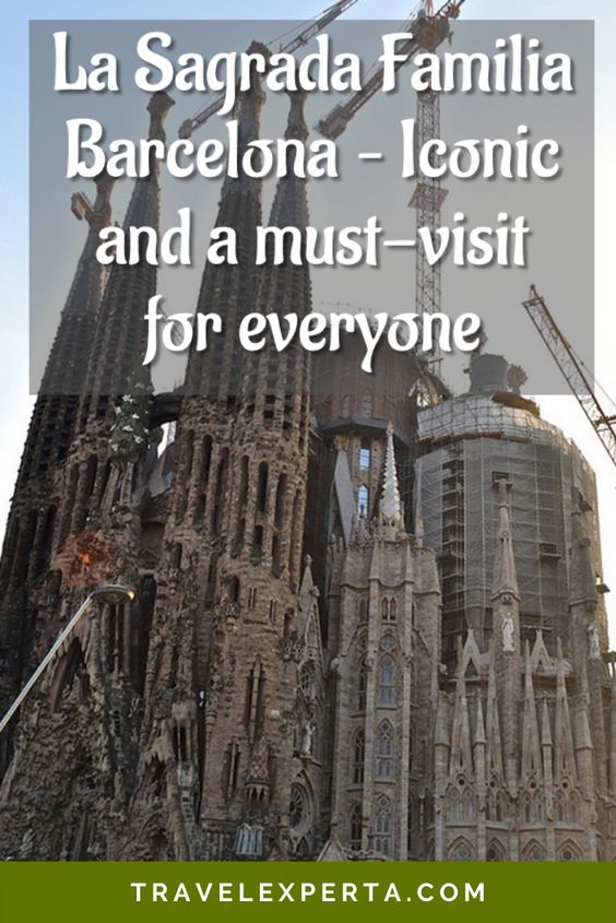 La Sagrada Familia Barcelona - Iconic and A Must-Visit for Everyone