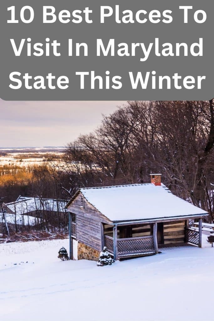 10 Best Places To Visit In Maryland State This Winter