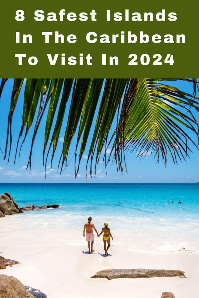 U.S. travel advisories have identified 8 islands in the Caribbean that are likely to be safest by 2024.