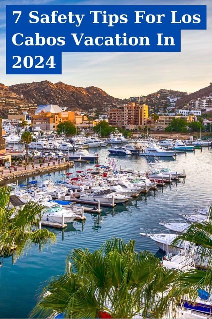 7 Safety Tips For Los Cabos Vacation In 2024